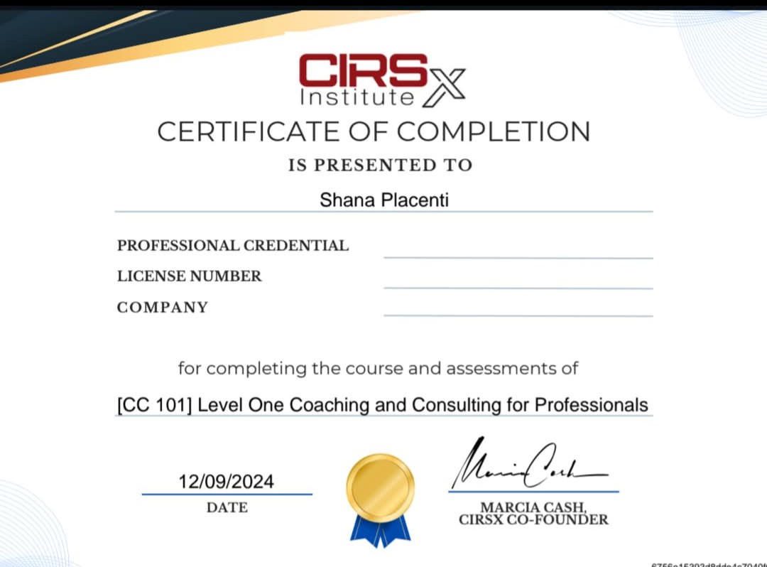 Certificate of completion awarded to Shana Placent by CIRS Institute.